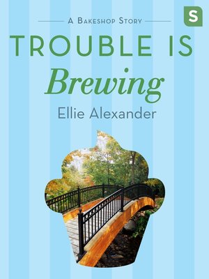 cover image of Trouble Is Brewing: a Bakeshop Mini-Mystery